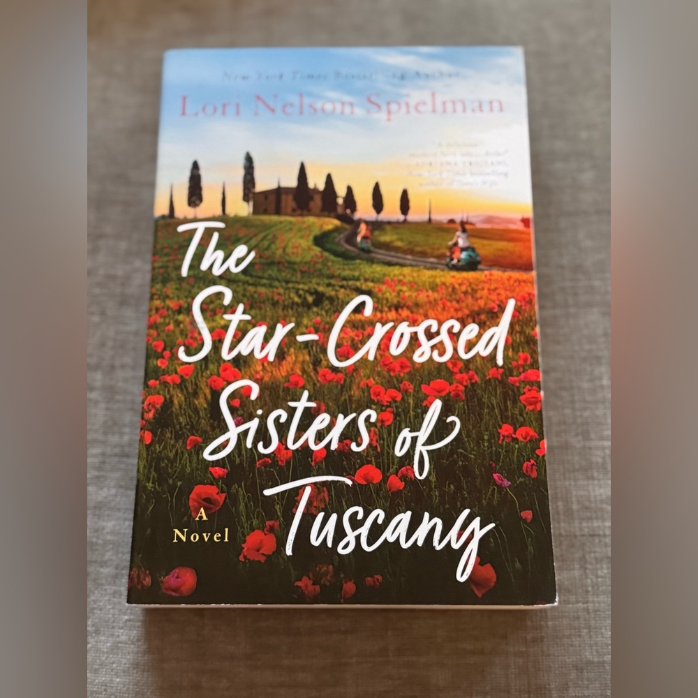 The Star-Crossed Sisters of Tuscany by Lori Nelson Spielman